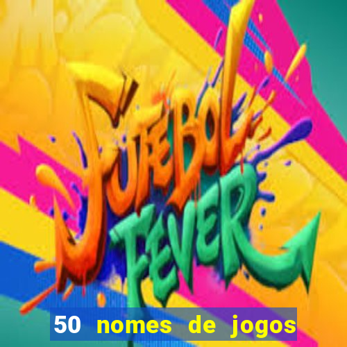 50 nomes de jogos com bola